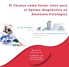 El Técnico como factor clave para el óptimo diagnóstico en Anatomía Patológica